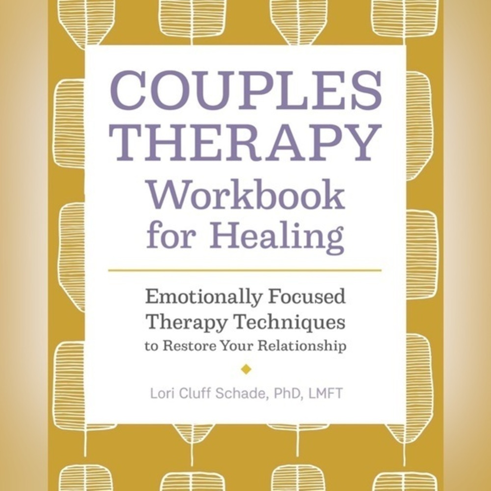 Couples Therapy Workbook for Healing by Lori Cluff Schade PhD LMFT Paperback